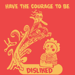 "Have the Courage to be Disliked" Print/ Poster - Pickled Ink Clothing